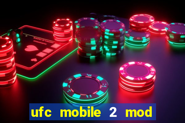 ufc mobile 2 mod apk unlimited money and gems